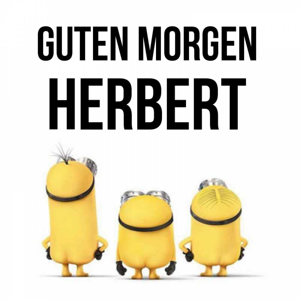 Открытка на каждый день с именем, Herbert Guten Morgen подписать открытку онлайн бесплатно Прикольная открытка с пожеланием онлайн скачать бесплатно 