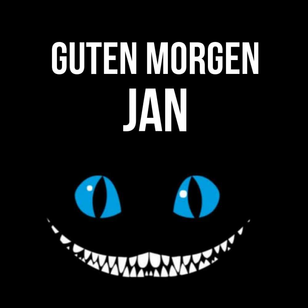 Открытка на каждый день с именем, Jan Guten Morgen голубые глаза и зубки Прикольная открытка с пожеланием онлайн скачать бесплатно 