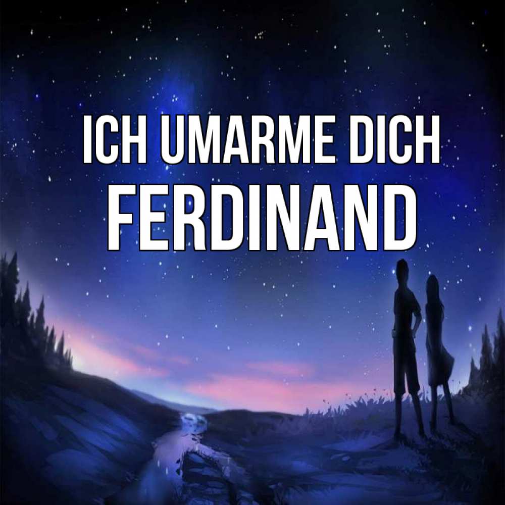 Открытка на каждый день с именем, Ferdinand Ich umarme dich абстракция 1 Прикольная открытка с пожеланием онлайн скачать бесплатно 