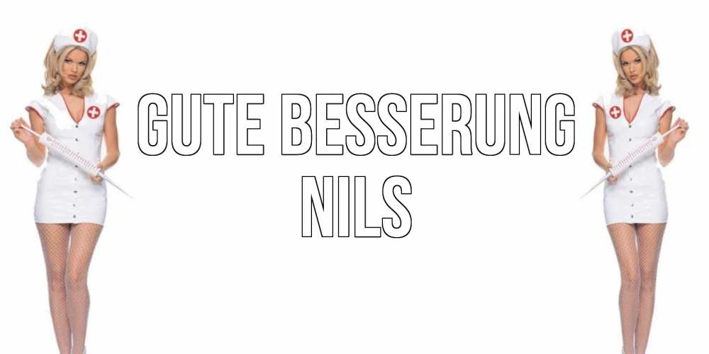 Открытка на каждый день с именем, Nils Gute Besserung открытки с медсестрой Прикольная открытка с пожеланием онлайн скачать бесплатно 
