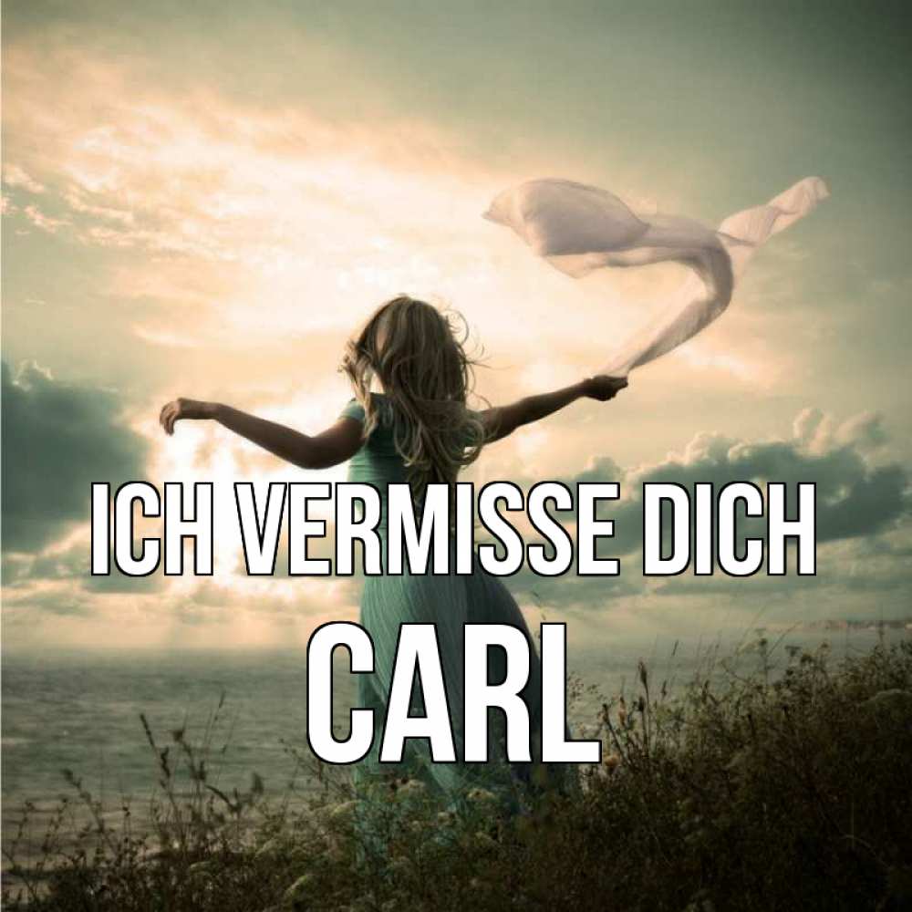 Открытка на каждый день с именем, Carl Ich vermisse dich белый флаг Прикольная открытка с пожеланием онлайн скачать бесплатно 