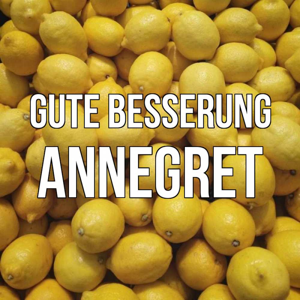 Открытка на каждый день с именем, Annegret Gute Besserung это точно поможет Прикольная открытка с пожеланием онлайн скачать бесплатно 