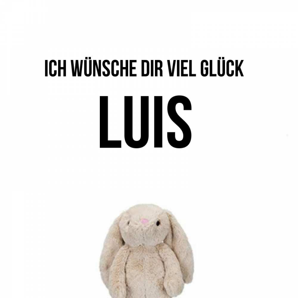 Открытка на каждый день с именем, Luis Ich wünsche dir viel Glück сайт создаватель открыток Прикольная открытка с пожеланием онлайн скачать бесплатно 