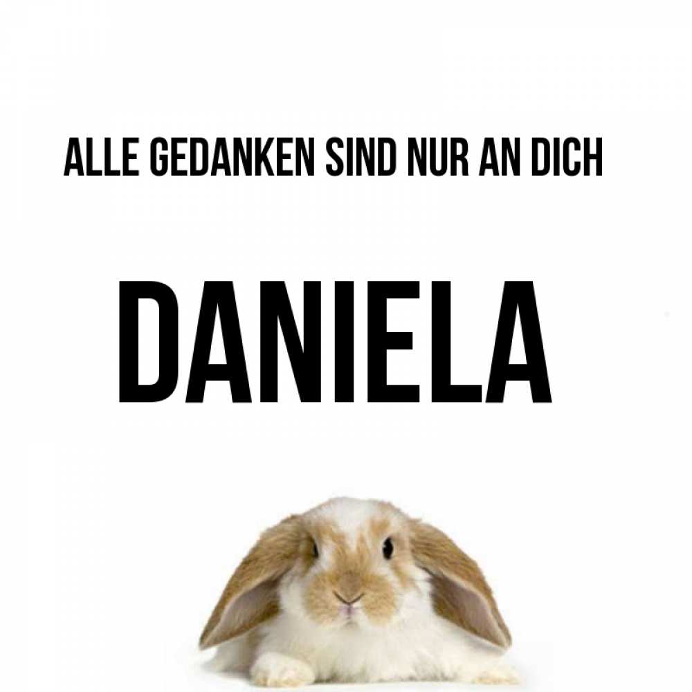 Открытка на каждый день с именем, Daniela Alle Gedanken sind nur an dich подписать своими руками онлайн Прикольная открытка с пожеланием онлайн скачать бесплатно 