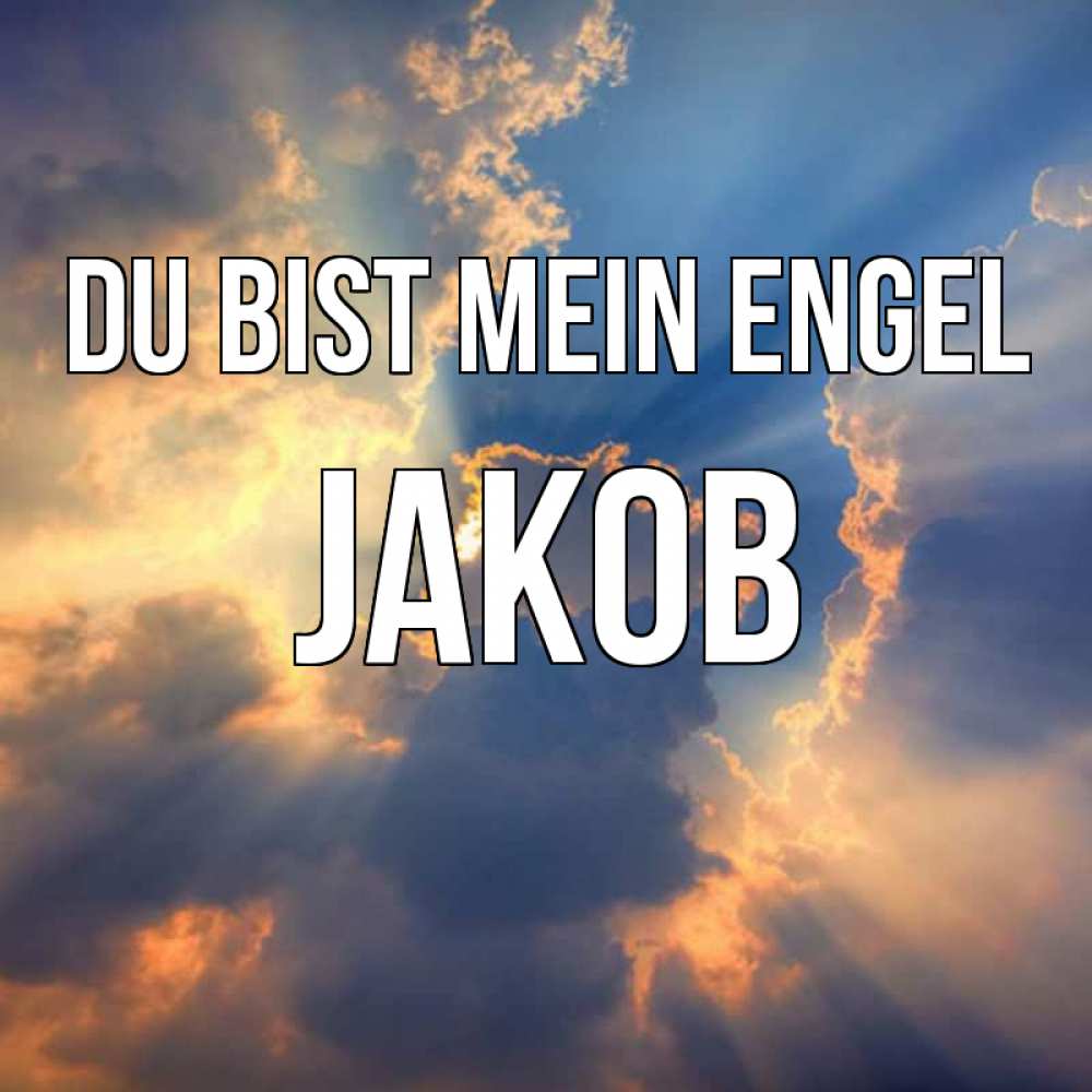 Открытка на каждый день с именем, Jakob Du bist mein Engel ангельский свет сквозь облака Прикольная открытка с пожеланием онлайн скачать бесплатно 