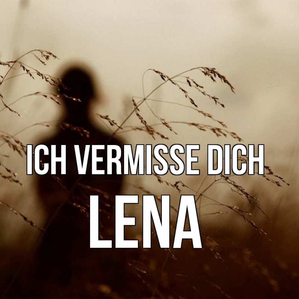 Открытка на каждый день с именем, Lena Ich vermisse dich силуэт девушки Прикольная открытка с пожеланием онлайн скачать бесплатно 