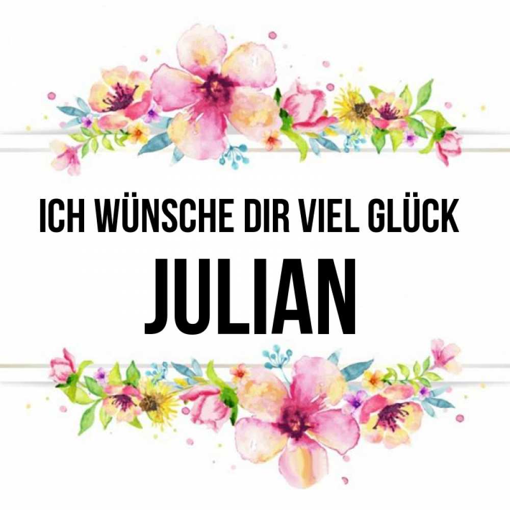 Открытка на каждый день с именем, Julian Ich wünsche dir viel Glück пусть повезет 1 Прикольная открытка с пожеланием онлайн скачать бесплатно 