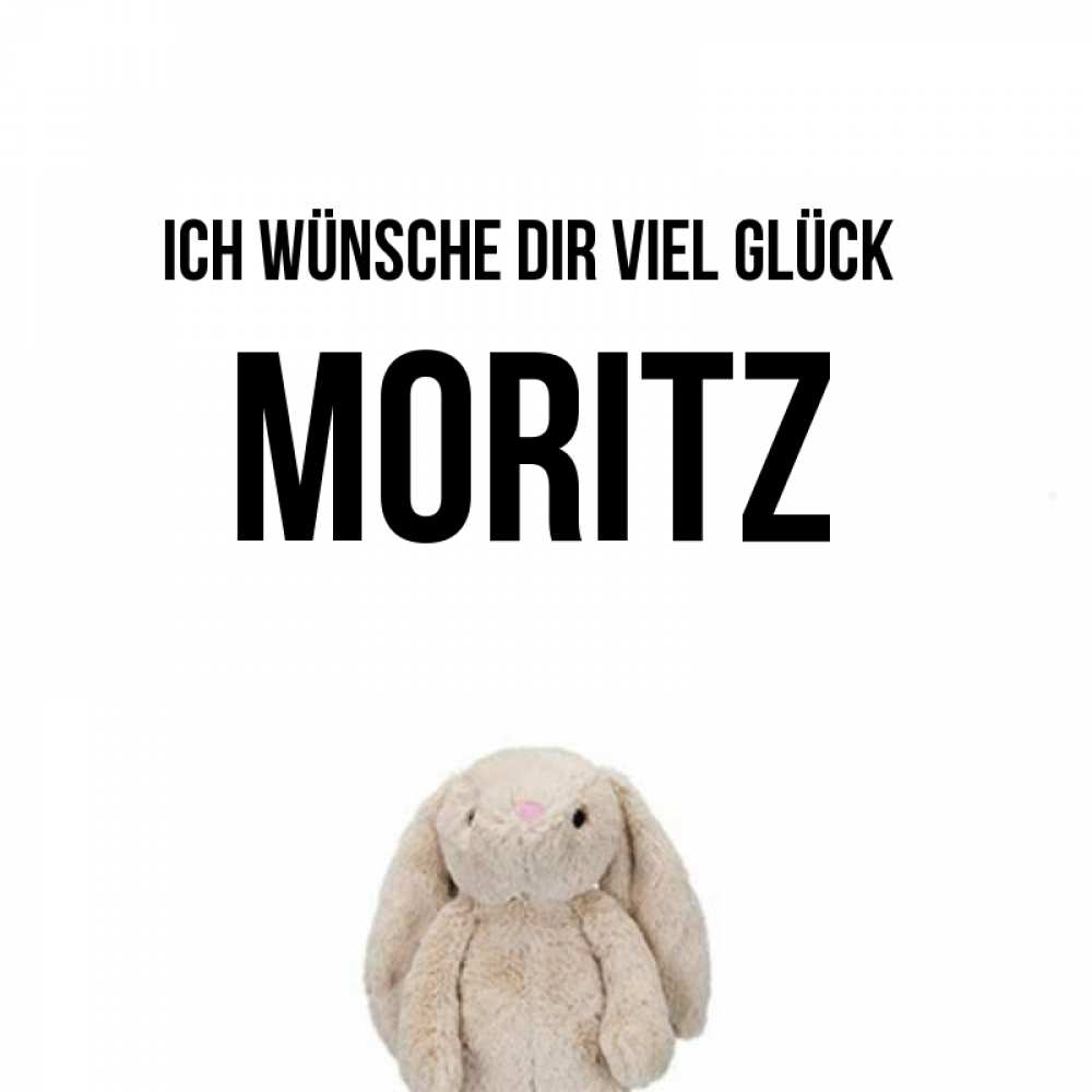 Открытка на каждый день с именем, Moritz Ich wünsche dir viel Glück сайт создаватель открыток Прикольная открытка с пожеланием онлайн скачать бесплатно 