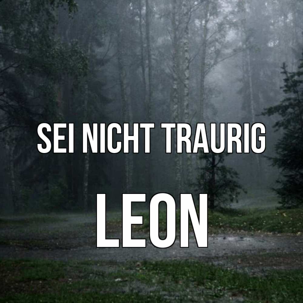 Открытка на каждый день с именем, Leon Sei nicht traurig осень Прикольная открытка с пожеланием онлайн скачать бесплатно 