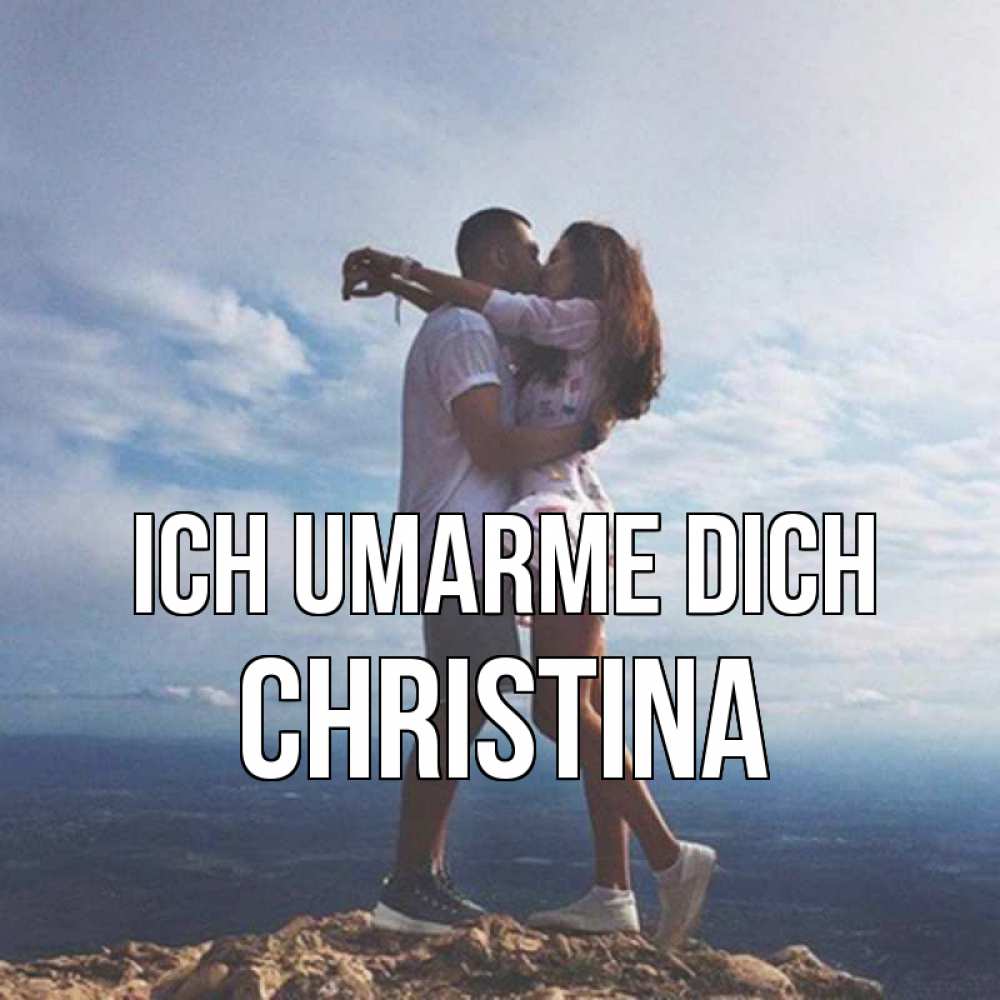 Открытка на каждый день с именем, Christina Ich umarme dich Морской пейзаж Прикольная открытка с пожеланием онлайн скачать бесплатно 