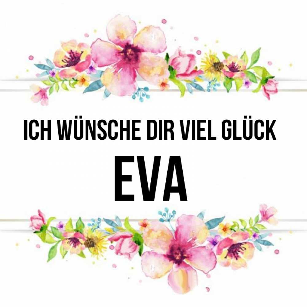 Открытка на каждый день с именем, Eva Ich wünsche dir viel Glück пусть повезет 1 Прикольная открытка с пожеланием онлайн скачать бесплатно 