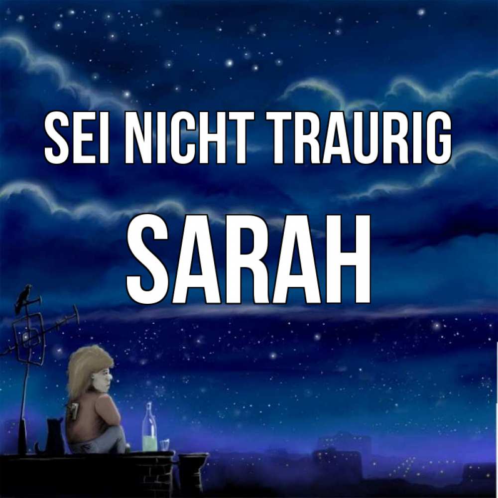 Открытка на каждый день с именем, Sarah Sei nicht traurig город с крыши Прикольная открытка с пожеланием онлайн скачать бесплатно 