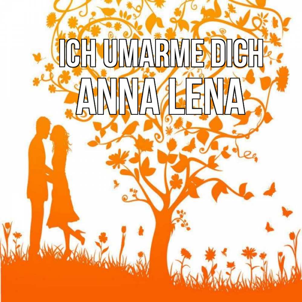 Открытка на каждый день с именем, Anna-Lena Ich umarme dich красивый векторный клипарт Прикольная открытка с пожеланием онлайн скачать бесплатно 