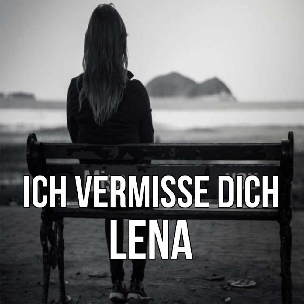 Открытка на каждый день с именем, Lena Ich vermisse dich девушка одна Прикольная открытка с пожеланием онлайн скачать бесплатно 