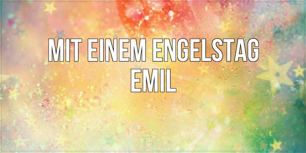 Открытка на каждый день с именем, Emil Mit einem Engelstag оранжево зеленая тема Прикольная открытка с пожеланием онлайн скачать бесплатно 