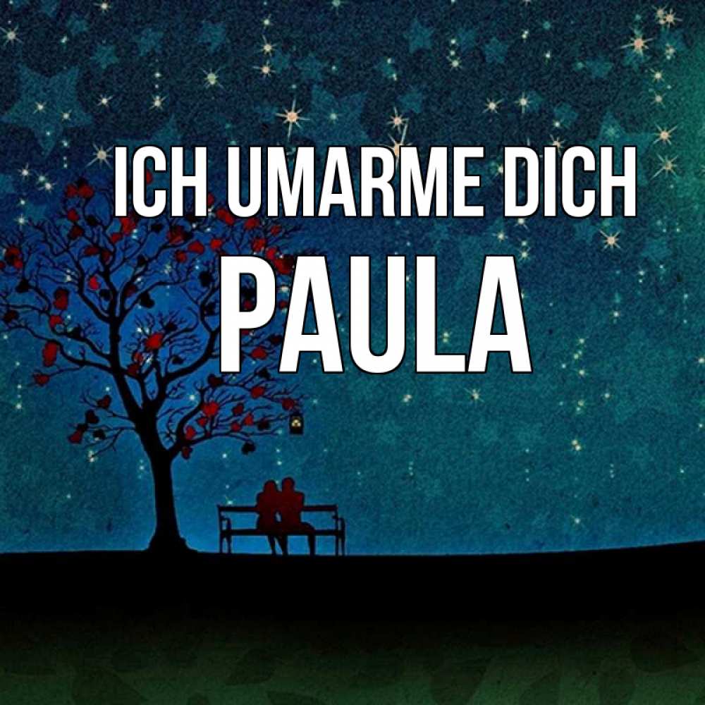 Открытка на каждый день с именем, Paula Ich umarme dich много звезд Прикольная открытка с пожеланием онлайн скачать бесплатно 