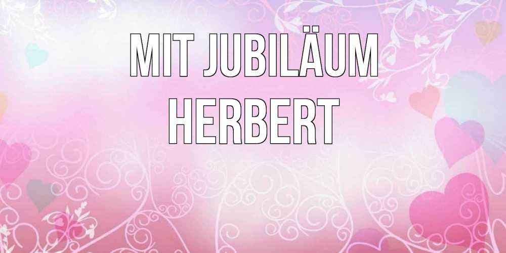 Открытка на каждый день с именем, Herbert Mit Jubiläum розовые сердечки и узоры Прикольная открытка с пожеланием онлайн скачать бесплатно 