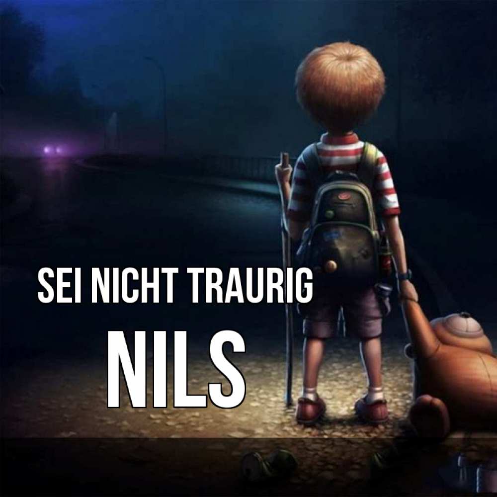 Открытка на каждый день с именем, Nils Sei nicht traurig мишка рюкзак ребенок Прикольная открытка с пожеланием онлайн скачать бесплатно 