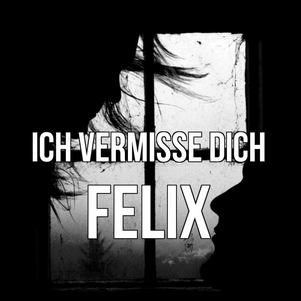 Открытка на каждый день с именем, Felix Ich vermisse dich силуэт Прикольная открытка с пожеланием онлайн скачать бесплатно 