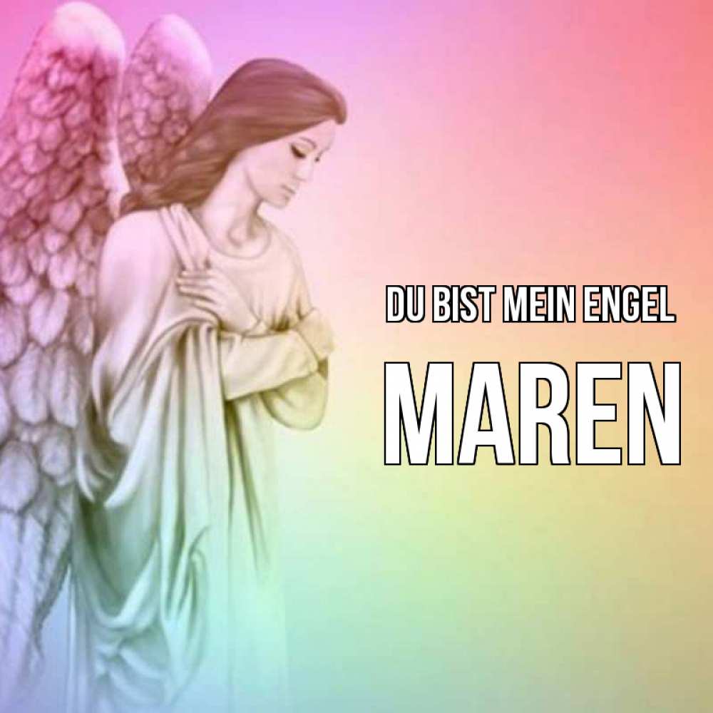 Открытка на каждый день с именем, Maren Du bist mein Engel Открытка с ангелом со сложенными крыльями Прикольная открытка с пожеланием онлайн скачать бесплатно 