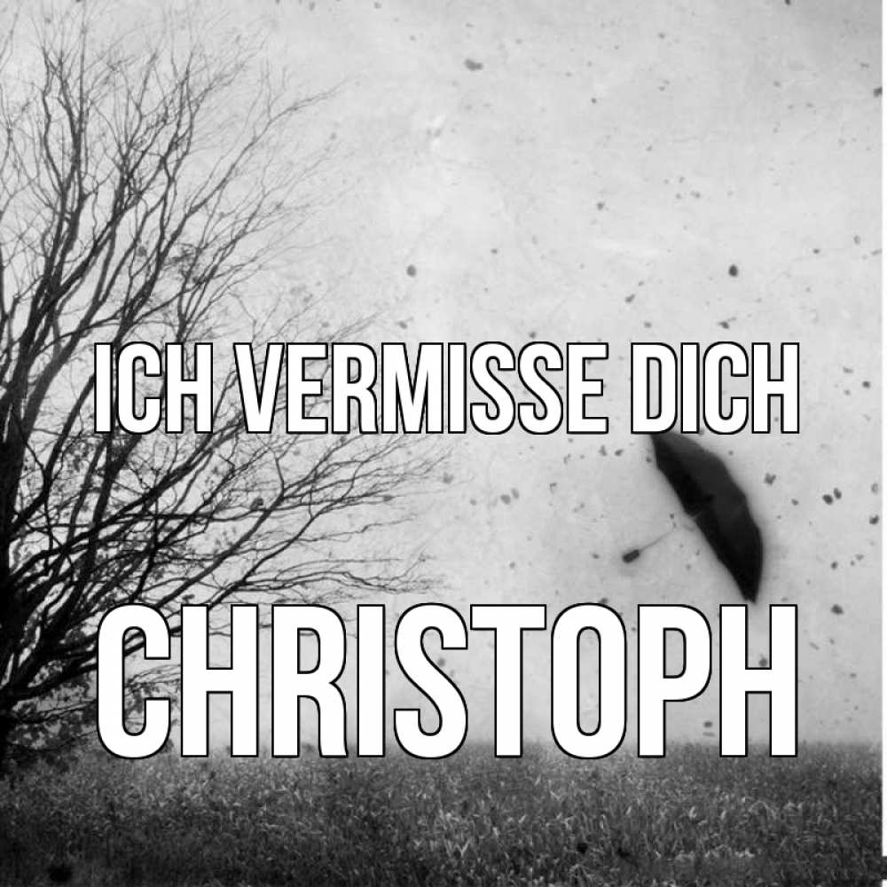 Открытка на каждый день с именем, Christoph Ich vermisse dich зонт летит Прикольная открытка с пожеланием онлайн скачать бесплатно 