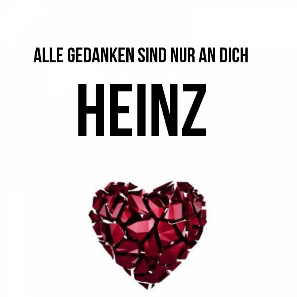 Открытка на каждый день с именем, Heinz Alle Gedanken sind nur an dich рубиновое 1 Прикольная открытка с пожеланием онлайн скачать бесплатно 
