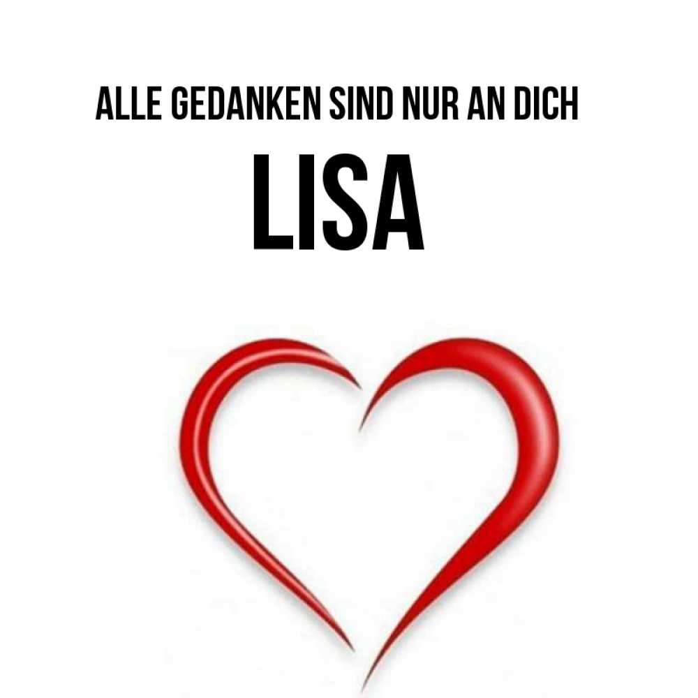Открытка на каждый день с именем, Lisa Alle Gedanken sind nur an dich для возлюбленной Прикольная открытка с пожеланием онлайн скачать бесплатно 