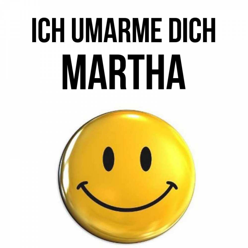 Открытка на каждый день с именем, Martha Ich umarme dich открытки которые можно подписывать онлайн по своему усмотрению бесплатно Прикольная открытка с пожеланием онлайн скачать бесплатно 