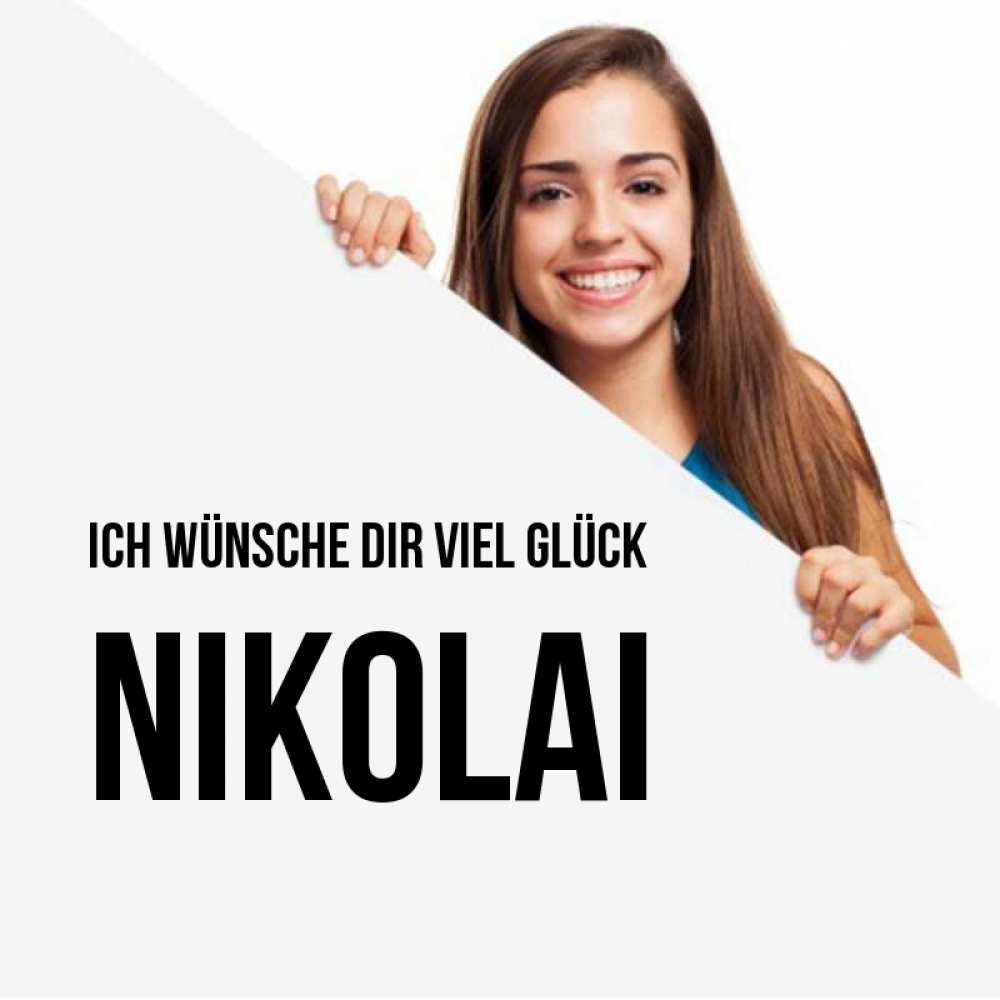 Открытка на каждый день с именем, Nikolai Ich wünsche dir viel Glück пусть тебе сегодня повезет Прикольная открытка с пожеланием онлайн скачать бесплатно 
