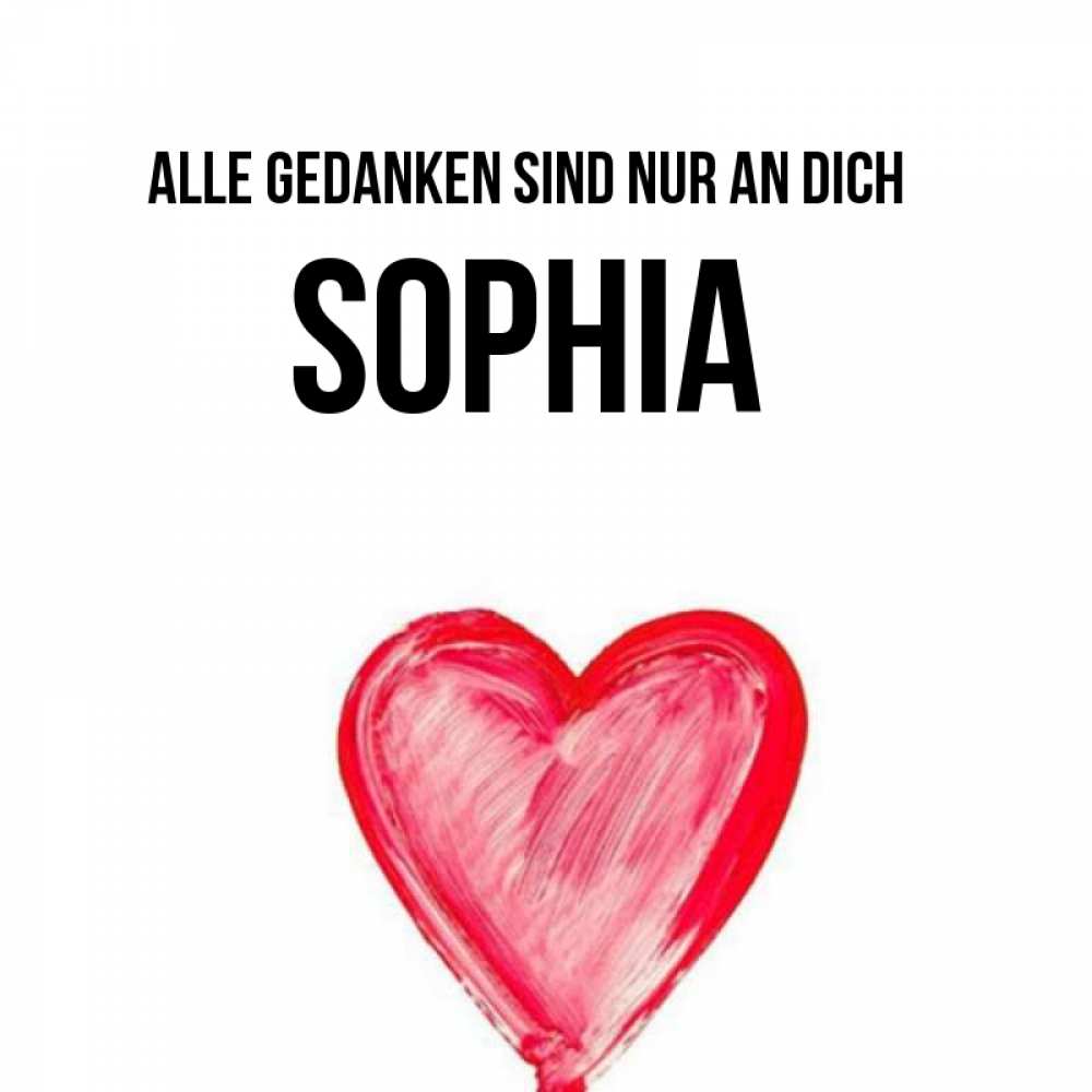 Открытка на каждый день с именем, Sophia Alle Gedanken sind nur an dich для влюбленных Прикольная открытка с пожеланием онлайн скачать бесплатно 