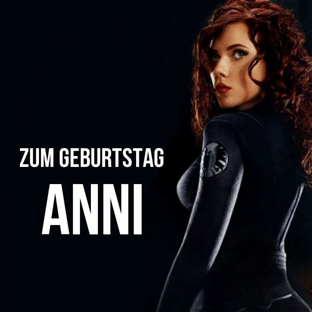 Открытка на каждый день с именем, Anni Zum Geburtstag Марвел черная вдова Прикольная открытка с пожеланием онлайн скачать бесплатно 