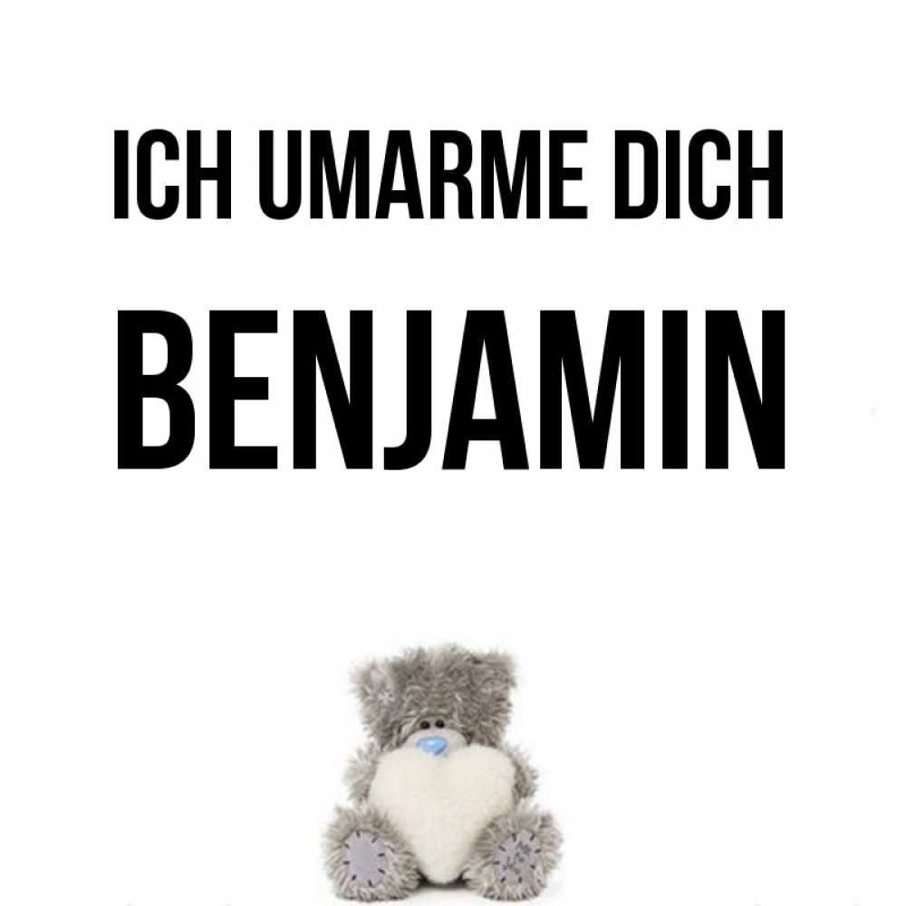 Открытка на каждый день с именем, Benjamin Ich umarme dich медвежонок с сердечком белого цвета Прикольная открытка с пожеланием онлайн скачать бесплатно 