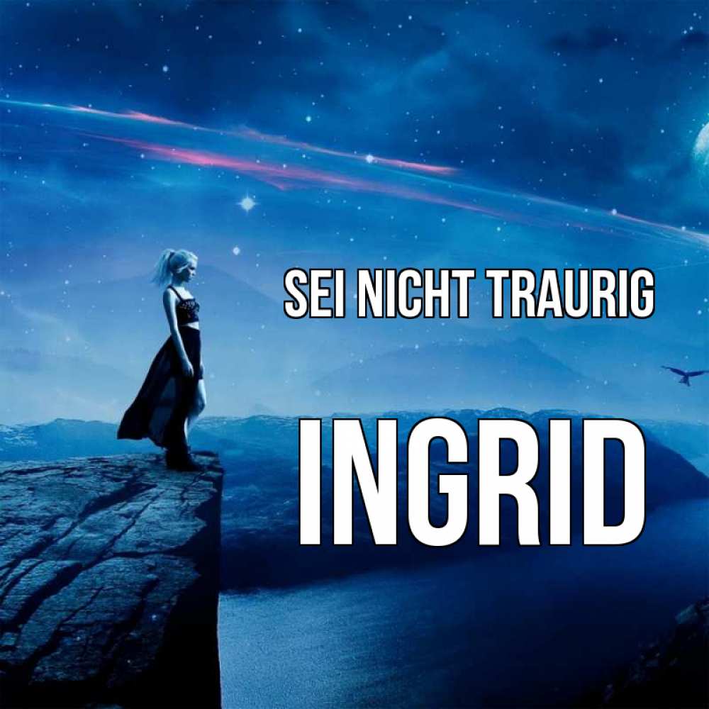 Открытка на каждый день с именем, Ingrid Sei nicht traurig вода и скала Прикольная открытка с пожеланием онлайн скачать бесплатно 