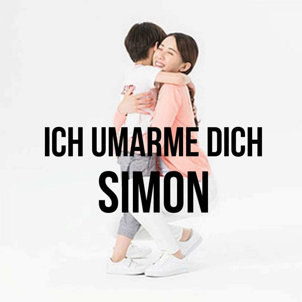 Открытка на каждый день с именем, Simon Ich umarme dich соскучилась по сыну Прикольная открытка с пожеланием онлайн скачать бесплатно 