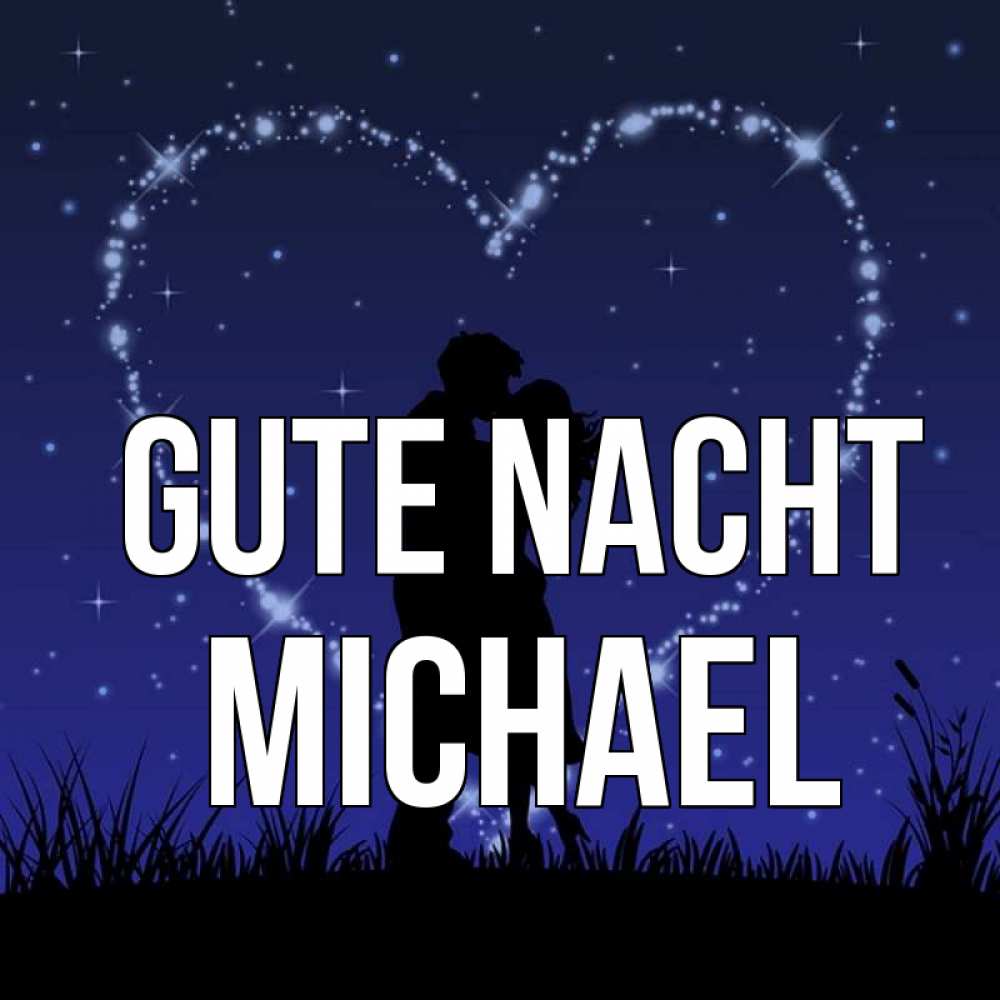 Открытка на каждый день с именем, Michael Gute Nacht сладких снов Прикольная открытка с пожеланием онлайн скачать бесплатно 