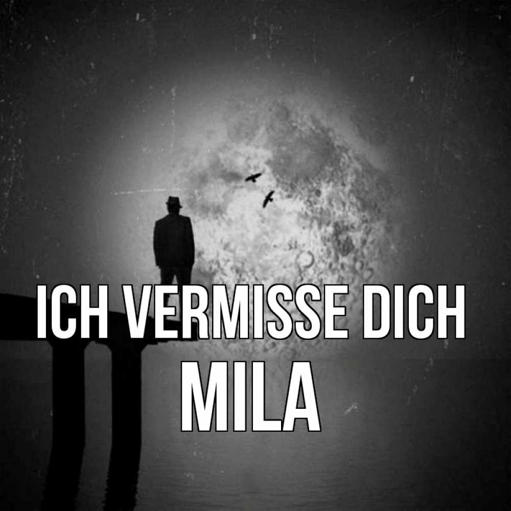 Открытка на каждый день с именем, Mila Ich vermisse dich мост 1 Прикольная открытка с пожеланием онлайн скачать бесплатно 