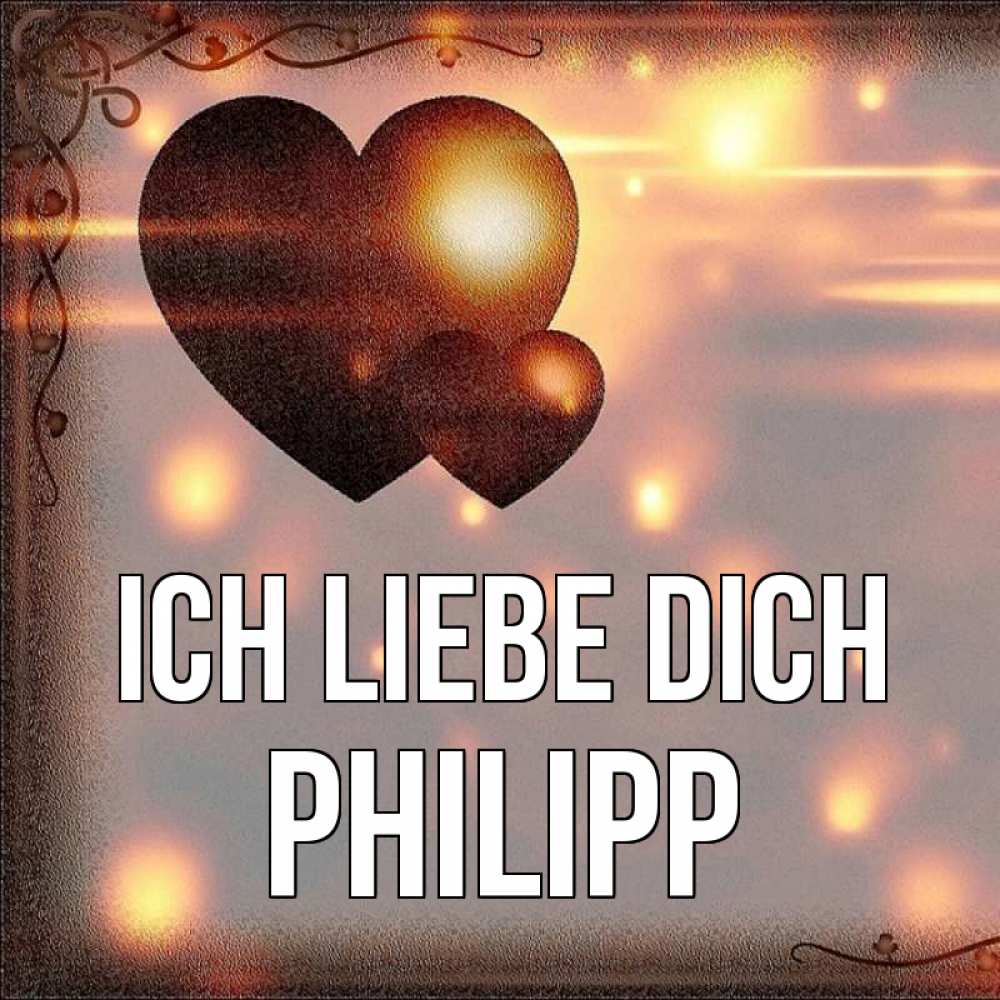 Открытка на каждый день с именем, Philipp Ich liebe dich рамочка Прикольная открытка с пожеланием онлайн скачать бесплатно 