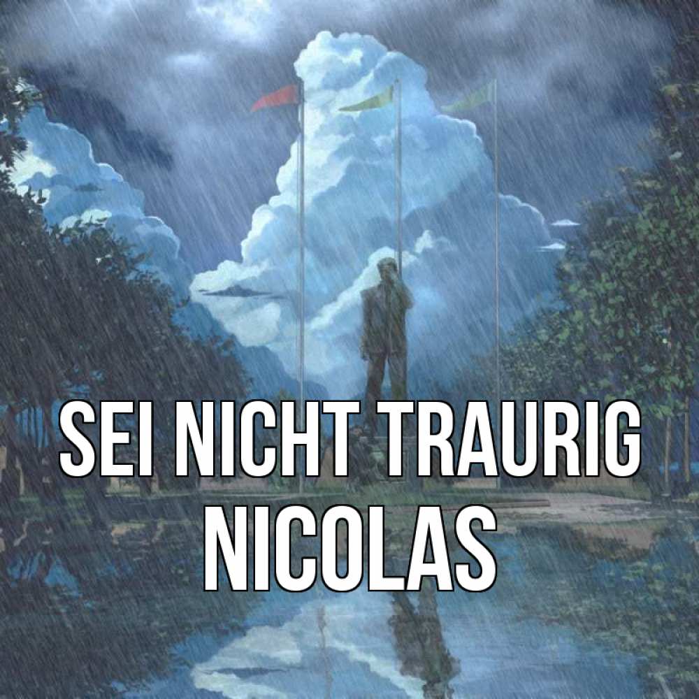 Открытка на каждый день с именем, Nicolas Sei nicht traurig небо и флаги Прикольная открытка с пожеланием онлайн скачать бесплатно 