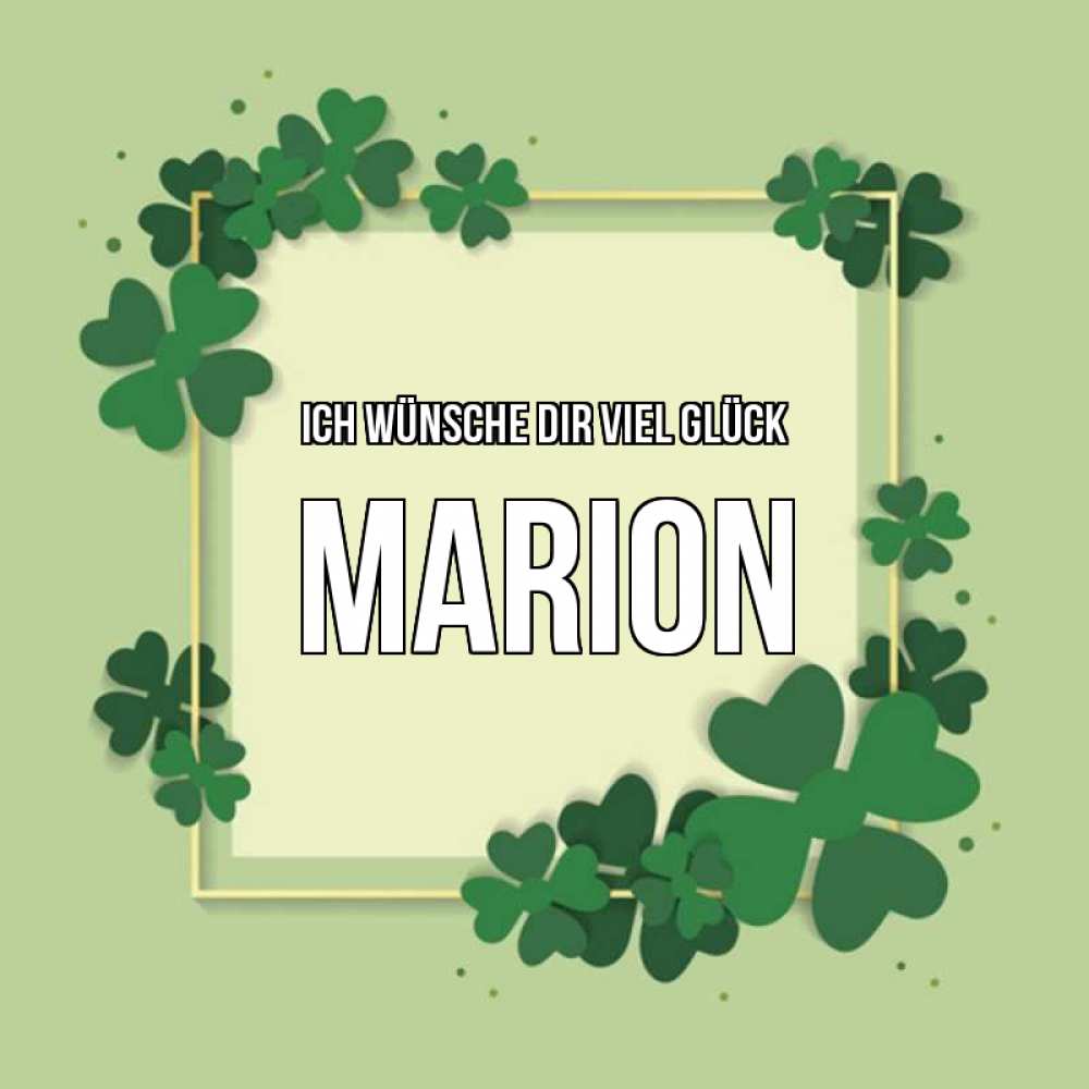 Открытка на каждый день с именем, Marion Ich wünsche dir viel Glück на удачу Прикольная открытка с пожеланием онлайн скачать бесплатно 