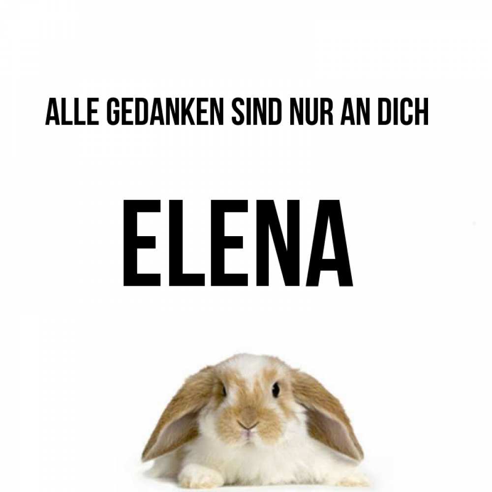 Открытка на каждый день с именем, Elena Alle Gedanken sind nur an dich подписать своими руками онлайн Прикольная открытка с пожеланием онлайн скачать бесплатно 