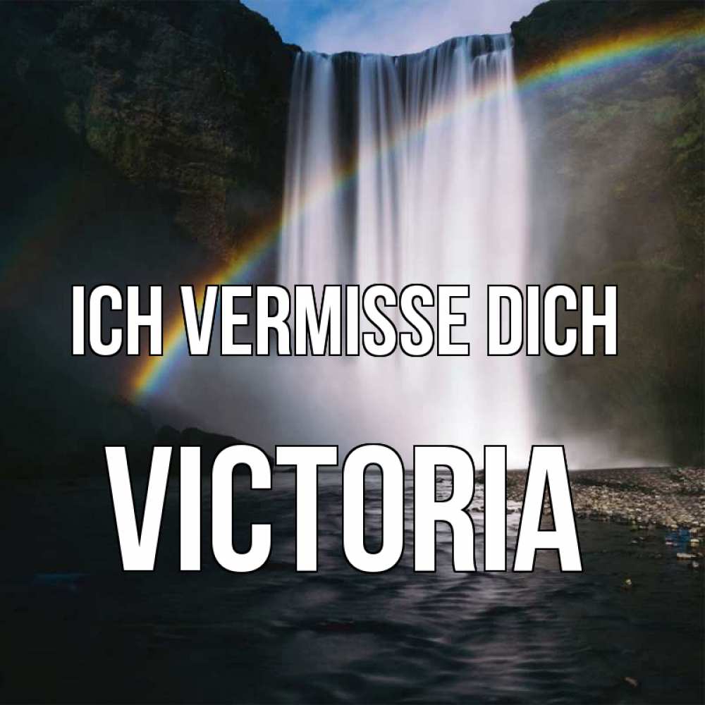 Открытка на каждый день с именем, Victoria Ich vermisse dich иди скорее ко мне Прикольная открытка с пожеланием онлайн скачать бесплатно 