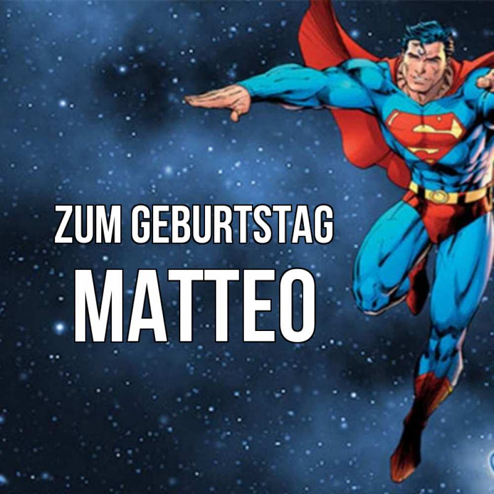 Открытка на каждый день с именем, Matteo Zum Geburtstag супергерой Прикольная открытка с пожеланием онлайн скачать бесплатно 
