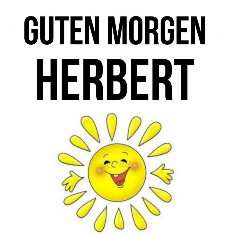 Открытка на каждый день с именем, Herbert Guten Morgen улыбка Прикольная открытка с пожеланием онлайн скачать бесплатно 