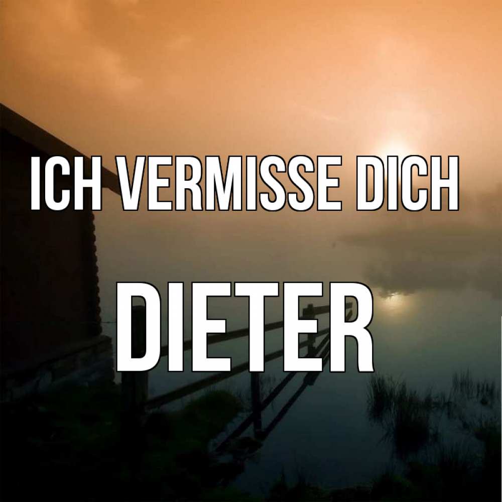 Открытка на каждый день с именем, Dieter Ich vermisse dich приходи ко мне на чай Прикольная открытка с пожеланием онлайн скачать бесплатно 