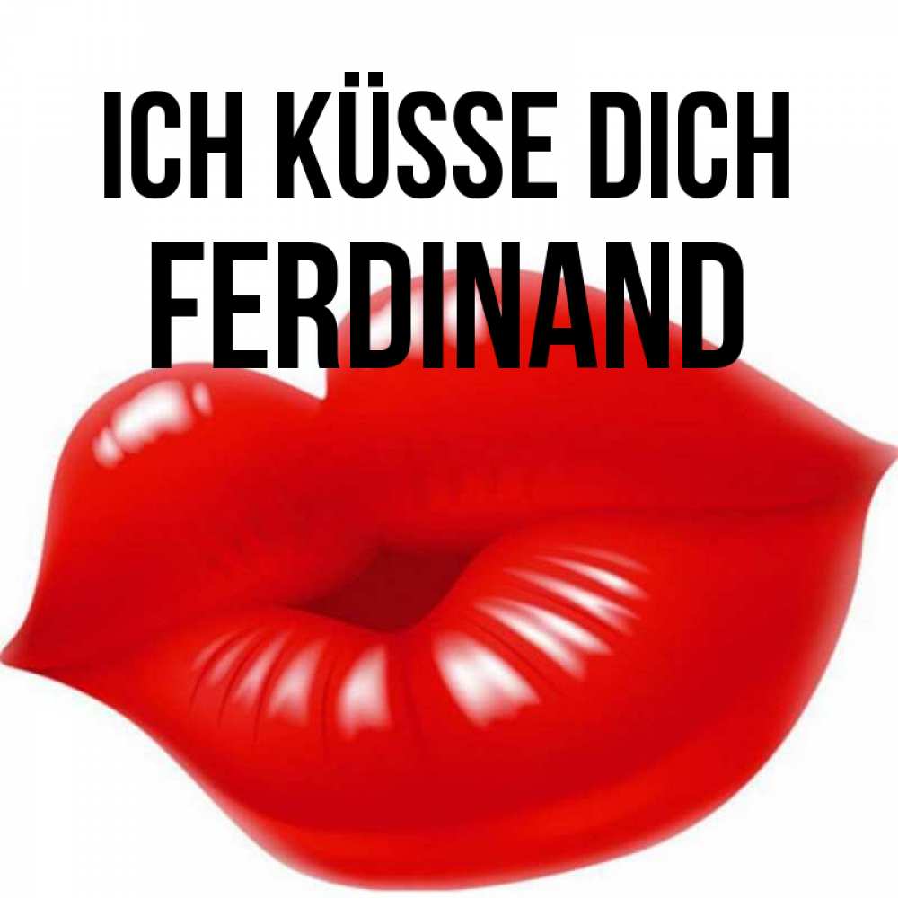 Открытка на каждый день с именем, Ferdinand Ich küsse dich губки надутые бантиком Прикольная открытка с пожеланием онлайн скачать бесплатно 