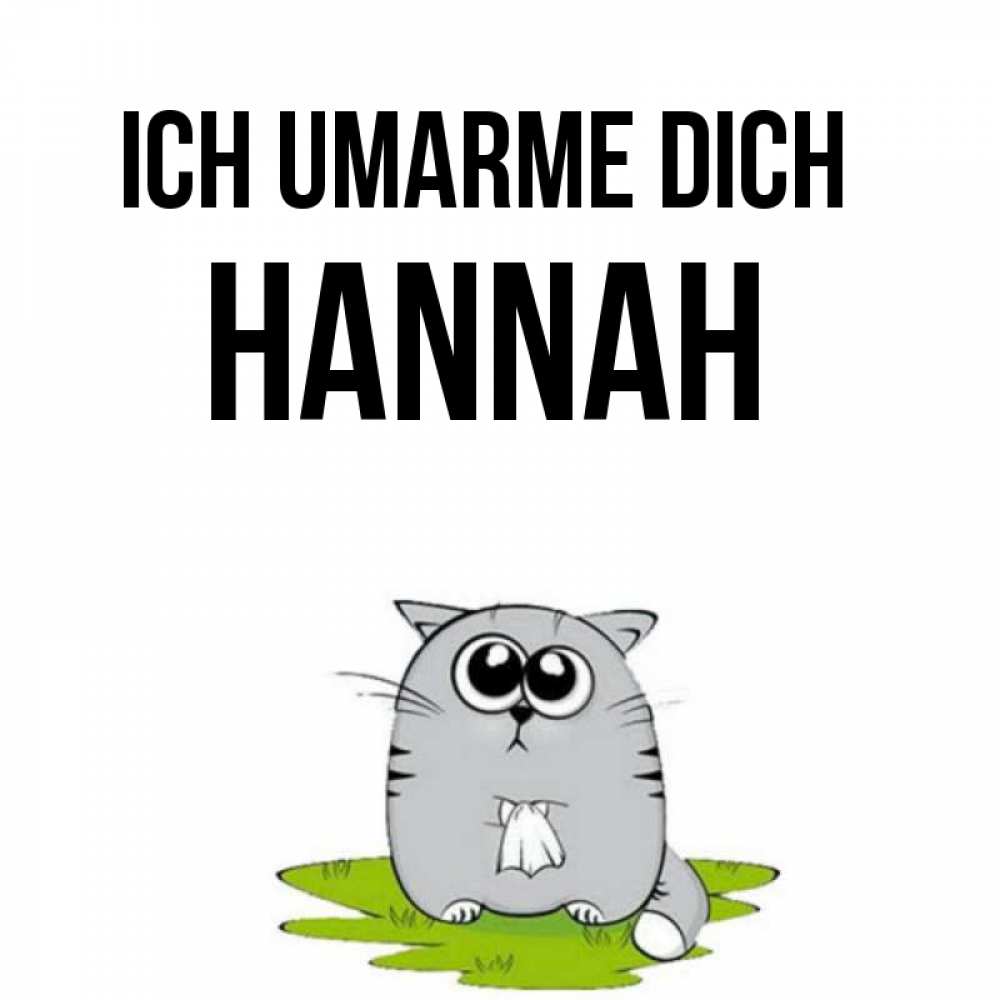 Открытка на каждый день с именем, Hannah Ich umarme dich котик теребит платочек сидя на травке Прикольная открытка с пожеланием онлайн скачать бесплатно 
