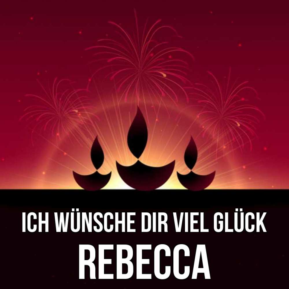 Открытка на каждый день с именем, Rebecca Ich wünsche dir viel Glück праздник Прикольная открытка с пожеланием онлайн скачать бесплатно 