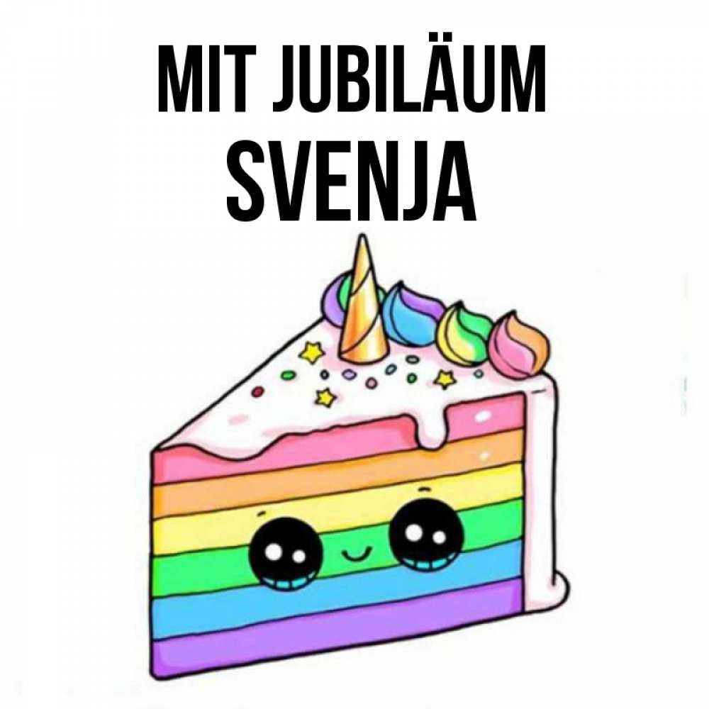 Открытка на каждый день с именем, Svenja Mit Jubiläum с днем варенья Прикольная открытка с пожеланием онлайн скачать бесплатно 