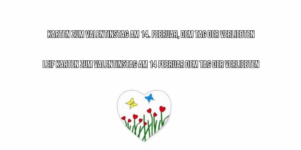 Открытка на каждый день с именем, Leif Karten zum Valentinstag am 14. Februar, dem Tag der Verliebten открытки онлайн на 14 февраля Прикольная открытка с пожеланием онлайн скачать бесплатно 