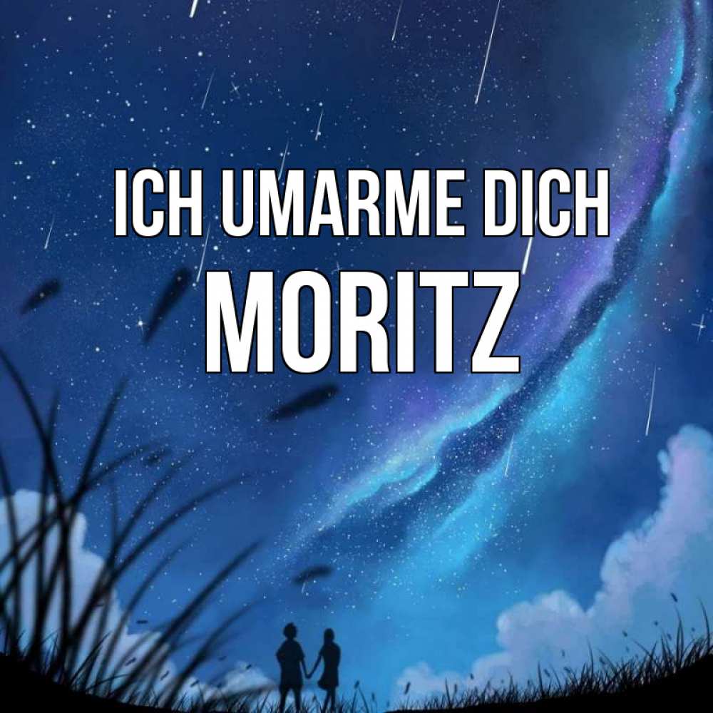 Открытка на каждый день с именем, Moritz Ich umarme dich камыши Прикольная открытка с пожеланием онлайн скачать бесплатно 